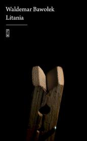 Litania. Autor: Bawołek Waldemar. Dadada.pl Okładka książki Litania