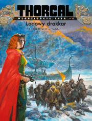 Okładka książki Lodowy drakkar. Thorgal - młodzieńcze lata. Tom 6 wyd. 2025