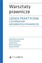 Logika praktyczna z elementami argumentacji prawniczej + testy online. Autor: Gromski Włodzimierz, Jabłoński Paweł, Kaczor Jacek, Paździor Michał. Dadada.pl Okładka książki Logika praktyczna z elementami argumentacji prawniczej + testy online