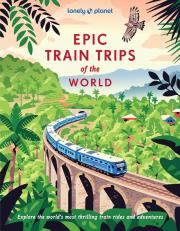 Lonely Planet Epic Train Trips of the World. Autor: Lonely Planet. Dadada.pl Okładka książki Lonely Planet Epic Train Trips of the World