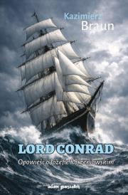 Okładka książki Lord Conrad. Opowieść o Józefie Korzeniowskim