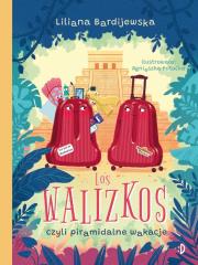 Okładka książki Los walizkos, czyli piramidalne wakacje. Walizka pełna marzeń, tom 3