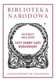 Losy Panny Sary Burgerhart. Autor: Deken Aagje, Wolff Betje. Dadada.pl Okładka książki Losy Panny Sary Burgerhart