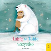 Okładka książki Lubię w Tobie wszystko. Przytulanki