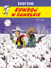 Lucky Luke. Kowboj w bawełnie. Tom 84. Autor: Jul, Achdé. Dadada.pl Okładka książki Lucky Luke. Kowboj w bawełnie. Tom 84