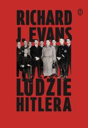 Ludzie Hitlera. Autor: Evans Richard J.. Dadada.pl Okładka książki Ludzie Hitlera