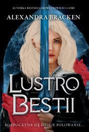 Lustro Bestii. Srebro w kościach. Tom 2. Autor: Alexandra Bracken. Dadada.pl Okładka książki Lustro Bestii. Srebro w kościach. Tom 2