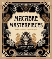 Okładka książki Macabre Masterpieces. Over 100 Sinister Scenes to Color. Coloring Book