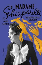 Madame Schiaparelli. Autor: Agnes Gabriel. Dadada.pl Okładka książki Madame Schiaparelli