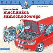 Mądra Mysz. Mam przyjaciela mechanika samochodowego. Autor: Ralf Butschkow. Dadada.pl Okładka książki Mądra Mysz. Mam przyjaciela mechanika samochodowego