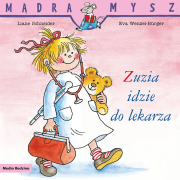 Mądra Mysz. Zuzia idzie do lekarza. Autor: Liane Schneider. Dadada.pl Okładka książki Mądra Mysz. Zuzia idzie do lekarza