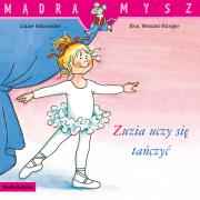 Mądra Mysz. Zuzia uczy się tańczyć. Autor: Liane Schneider, Eva Wencel Burger. Dadada.pl Okładka książki Mądra Mysz. Zuzia uczy się tańczyć
