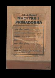 Maestro i primadonna. Autor: Kopeć Jakub. Dadada.pl Okładka książki Maestro i primadonna