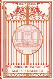 Magia pocałunku. Bridgertonowie. Autor: Quinn Julia. Dadada.pl Okładka książki Magia pocałunku. Bridgertonowie