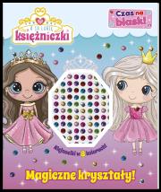 Magiczne kryształy! A ja lubię księżniczki. Czas na blask!. Autor: Opracowanie zbiorowe. Dadada.pl Okładka książki Magiczne kryształy! A ja lubię księżniczki. Czas na blask!