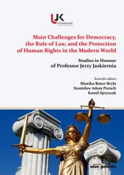 Main Challenges for Democracy, the Rule of Law, and the Protection of Human Rights in the Modern Wor. Autor: (red.) Bator-Bryła Monika, Paruch Stanisław Adam, Spryszak Kamil. Dadada.pl Okładka książki Main Challenges for Democracy, the Rule of Law, and the Protection of Human Rights in the Modern Wor
