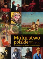 Malarstwo polskie. Od czasów najdawniejszych do współczesnych. Autor: Izabela Winiewicz-Cybulska. Dadada.pl Okładka książki Malarstwo polskie. Od czasów najdawniejszych do współczesnych