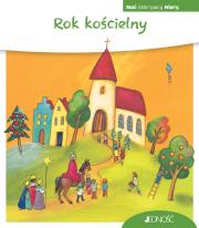 Mali Odkrywcy Wiary. Rok kościelny. Autor: Schwikart Georg, Yvonne Hoppe-Engbring. Dadada.pl Okładka książki Mali Odkrywcy Wiary. Rok kościelny