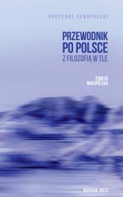 Okładka książki Małopolska. Przewodnik po Polsce z filozofią w tle. Tom 4