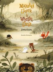 Malutki Lisek i Wielki Dzik. Awantura. Tom 10. Autor: Kołomycka Berenika. Dadada.pl Okładka książki Malutki Lisek i Wielki Dzik. Awantura. Tom 10