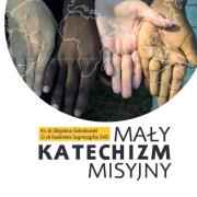 Mały katechizm misyjny. Autor: Sobolewski Zbigniew, Kazimierz Szymczycha SVD. Dadada.pl Okładka książki Mały katechizm misyjny
