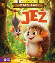 Mały Las. Jeż. Autor: Anna Jankowska. Dadada.pl Okładka książki Mały Las. Jeż