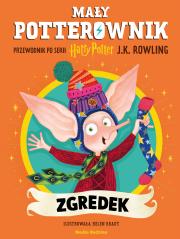 Okładka książki Mały potterownik. Zgredek. Przewodnik po serii Harry Potter. Harry Potter