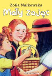 Mały zając. Autor: Nałkowska Zofia, Jarosław Żukowski. Dadada.pl Okładka książki Mały zając