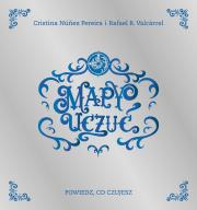Mapy Uczuć. Powiedz, co czuejsz. Autor: Cristina Nunez Pereira, Rafael Valcare. Dadada.pl Okładka książki Mapy Uczuć. Powiedz, co czuejsz