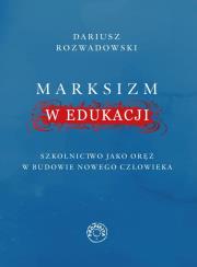 Marksizm w edukacji. Autor: Dariusz Rozwadowski. Dadada.pl Okładka książki Marksizm w edukacji