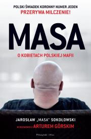 Okładka książki MASA o kobietach polskiej mafii . Jarosław 'Masa' Sokołowski w rozmowie z Arturem Górskim
