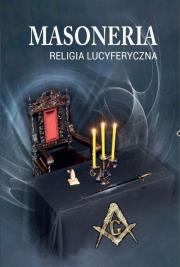 Okładka książki Masoneria. Religia lucyferyczna
