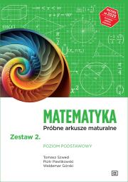 Matematyka LO Próbne arkusze maturalne z.2 ZP. Autor: Tomasz Szwed, Piotr Pawlikowski, Waldemar Górski. Dadada.pl Okładka książki Matematyka LO Próbne arkusze maturalne z.2 ZP