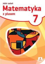 Okładka książki Matematyka z plusem zbiór zadań dla klasy 7 szkoła podstawowa EDYCJA 2026