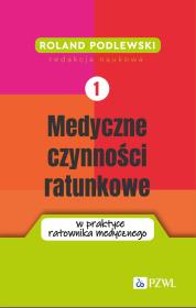 Okładka książki Medyczne czynności ratunkowe w praktyce ratownika medycznego Tom 1