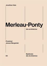 Okładka książki Merleau-Ponty dla architektów
