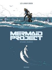 Mermaid Project. Wydanie zbiorcze T.1-5. Autor: Corine Jamar, Fred Mawer     Simon Calder. Dadada.pl Okładka książki Mermaid Project. Wydanie zbiorcze T.1-5