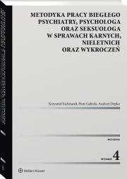 Metodyka pracy biegłego psychiatry wyd.4 psychologa oraz seksuologa, w sprawach karnych, nieletnich. Autor: Andrzej Depko, Eichstaedt Krzysztof, Gałecki Piotr, Krasowska Aleksandra. Dadada.pl Okładka książki Metodyka pracy biegłego psychiatry wyd.4 psychologa oraz seksuologa, w sprawach karnych, nieletnich