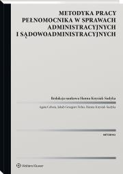Metodyka pracy pełnomocnika w sprawach administracyjnych i sądowoadministracyjnych. Autor: Knysiak-Sudyka Hanna, Cebera Agata, Jakub Firlus. Dadada.pl Okładka książki Metodyka pracy pełnomocnika w sprawach administracyjnych i sądowoadministracyjnych