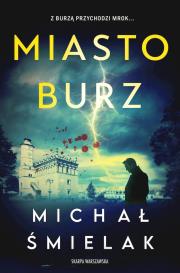 Miasto Burz wyd. specjalne. Autor: Michał Śmielak. Dadada.pl Okładka książki Miasto Burz wyd. specjalne
