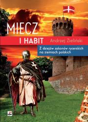 Miecz i habit. Autor: adwokat Andrzej Zieliński. Dadada.pl Okładka książki Miecz i habit