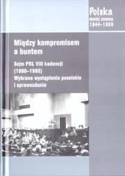 Okładka książki Między kompromisem a buntem. Sejm PRL VIII...