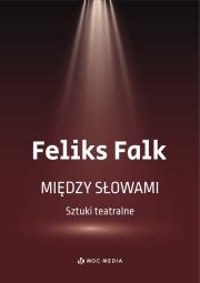 Okładka książki Między słowami. Sztuki teatralne