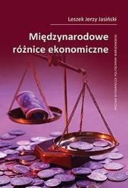 Międzynarodowe różnice ekonomiczne. Autor: Jasiński Leszek Jerzy. Dadada.pl Okładka książki Międzynarodowe różnice ekonomiczne