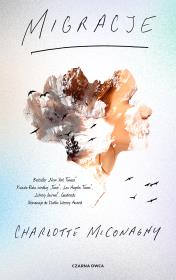 Migracje. Autor: Charlotte McConaghy. Dadada.pl Okładka książki Migracje