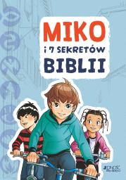 Miko i 7 sekretów Biblii. Autor: Tertrais Gaelle. Dadada.pl Okładka książki Miko i 7 sekretów Biblii