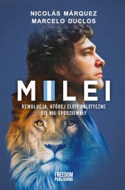 Milei. Rewolucja, której elity polityczne się nie spodziewały. Autor: Marquez Nicolas, Duclos Marcelo. Dadada.pl Okładka książki Milei. Rewolucja, której elity polityczne się nie spodziewały