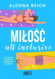 Miłość all inclusive. Autor: Reich Aldona. Dadada.pl Okładka książki Miłość all inclusive