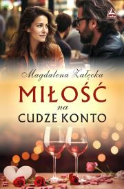 Miłość na cudze konto. Autor: Magdalena Załęcka. Dadada.pl Okładka książki Miłość na cudze konto