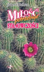 Miłość potrzebuje stanowczości w.3. Autor: James C. Dobson. Dadada.pl Okładka książki Miłość potrzebuje stanowczości w.3